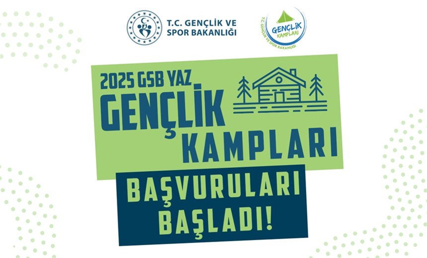 2025 Yaz Gençlik Kampları Başvuruları Başladı!
